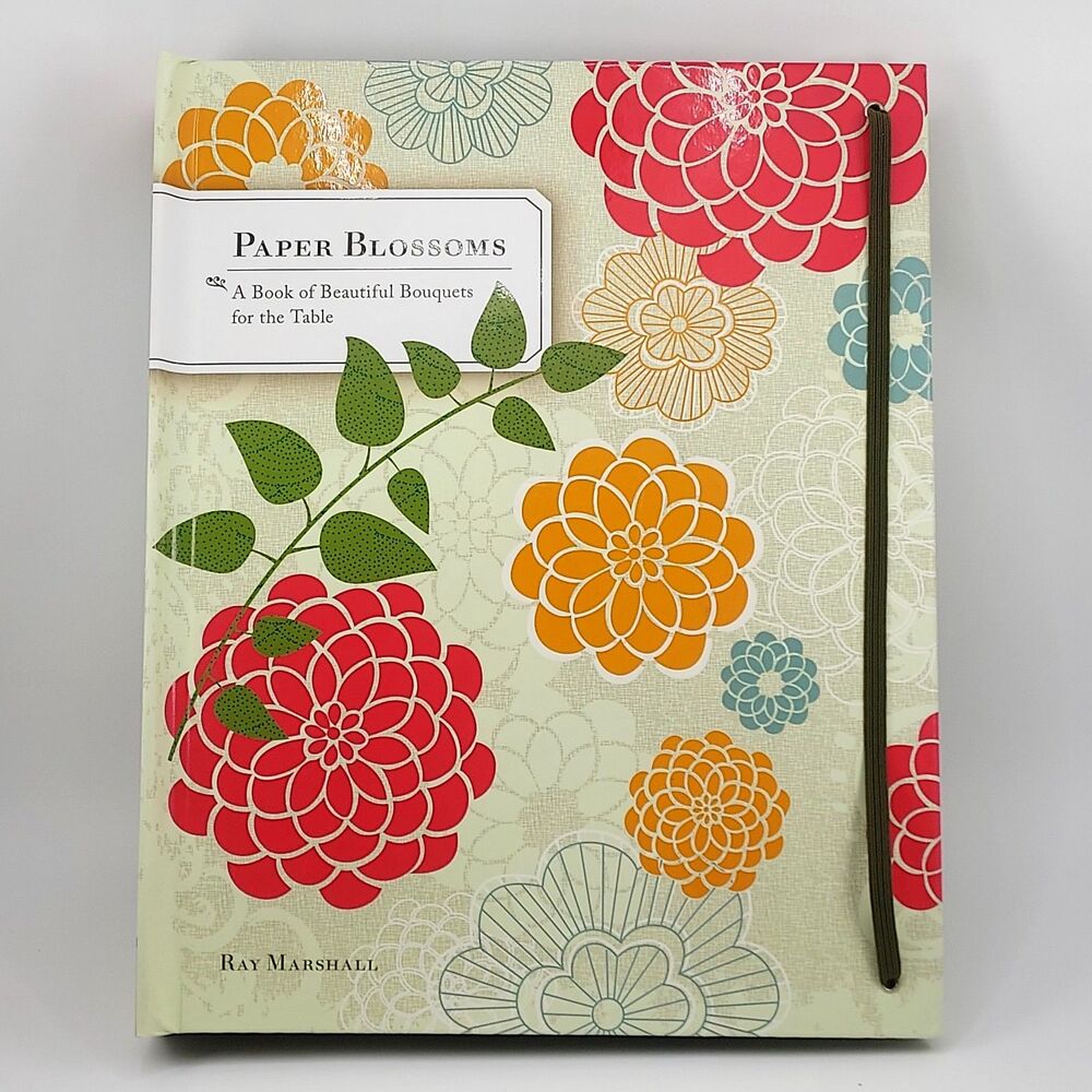 Paper Blossoms A Book Of Beautiful Bouquets For The Table 2010 3D Artistic Art